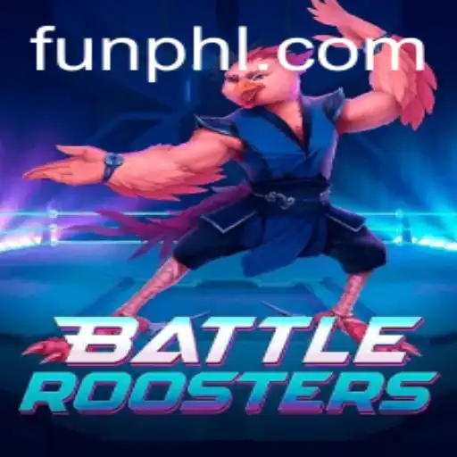BattleRoosters: The Ultimate Gaming Experience with FUN PH
