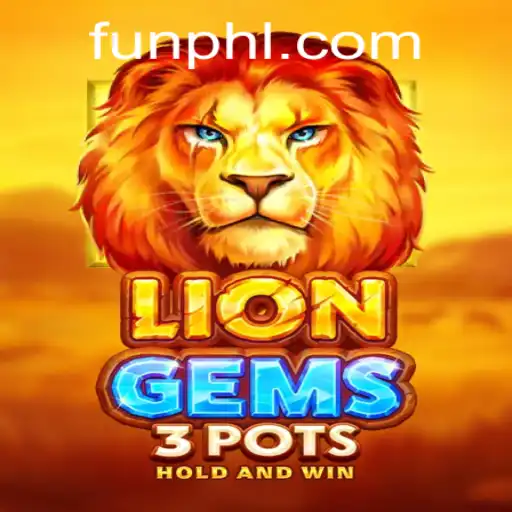 Exploring the Exciting World of LionGems3pots with FUN PH